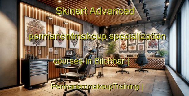Skinart Advanced permanentmakeup specialization courses in Bilchhar | PermanentmakeupTraining | PermanentmakeupClasses | SkinartTraining-Pakistan